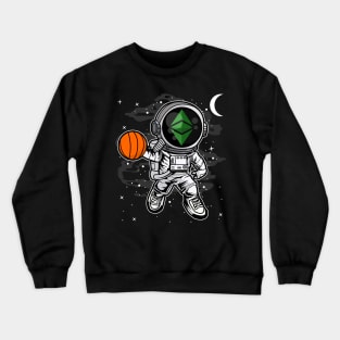 Astronaut Basketball Ethereum Classic ETH Coin To The Moon Crypto Token Cryptocurrency Blockchain Wallet Birthday Gift For Men Women Kids Crewneck Sweatshirt